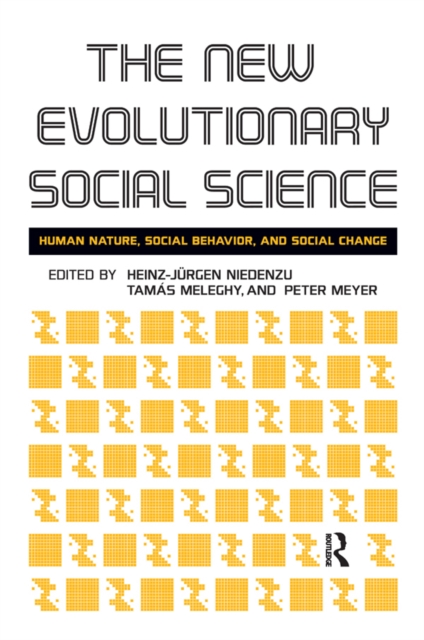 New Evolutionary Social Science : Human Nature, Social Behavior, and Social Change, PDF eBook