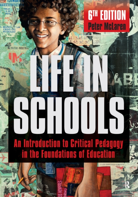 Life in Schools : An Introduction to Critical Pedagogy in the Foundations of Education, PDF eBook