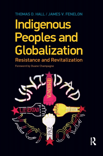 Indigenous Peoples and Globalization : Resistance and Revitalization, PDF eBook