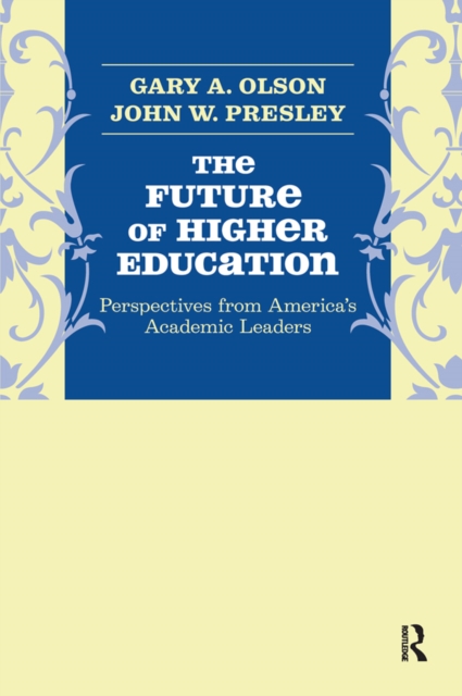 Future of Higher Education : Perspectives from America's Academic Leaders, EPUB eBook