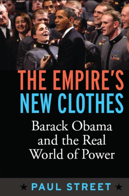 Empire's New Clothes : Barack Obama in the Real World of Power, EPUB eBook