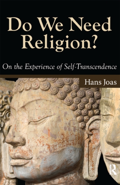 Do We Need Religion? : On the Experience of Self-transcendence, EPUB eBook