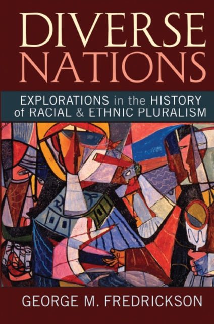 Diverse Nations : Explorations in the History of Racial and Ethnic Pluralism, PDF eBook