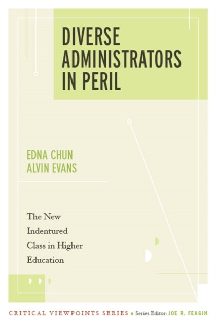Diverse Administrators in Peril : The New Indentured Class in Higher Education, PDF eBook