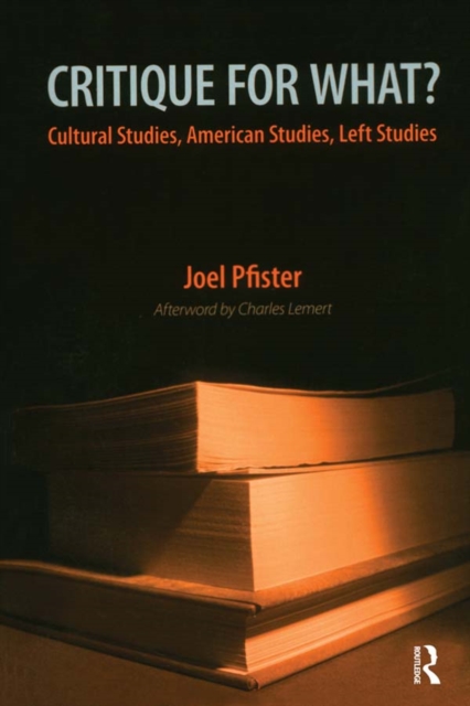 Critique for What? : Cultural Studies, American Studies, Left Studies, EPUB eBook