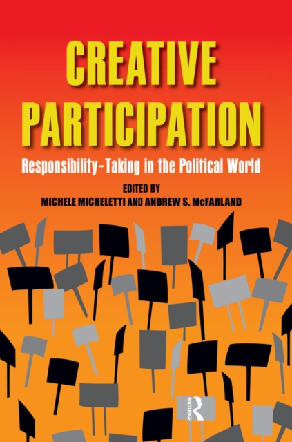Creative Participation : Responsibility-Taking in the Political World, PDF eBook
