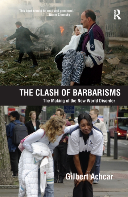 Clash of Barbarisms : The Making of the New World Disorder, EPUB eBook