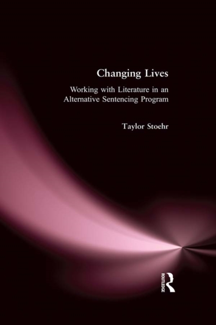 Changing Lives : Working with Literature in an Alternative Sentencing Program, EPUB eBook