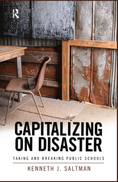 Capitalizing on Disaster : Taking and Breaking Public Schools, EPUB eBook