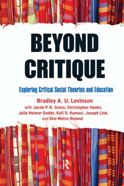 Beyond Critique : Exploring Critical Social Theories and Education, EPUB eBook