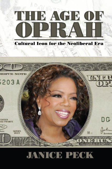 Age of Oprah : Cultural Icon for the Neoliberal Era, PDF eBook