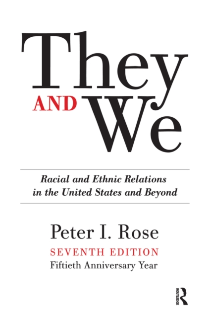They and We : Racial and Ethnic Relations in the United States-And Beyond, PDF eBook