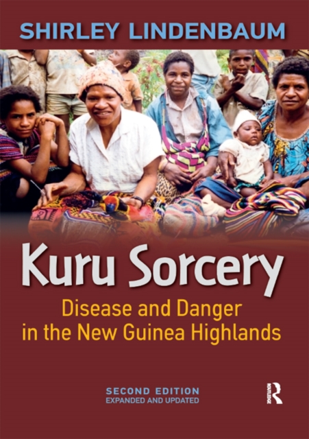 Kuru Sorcery : Disease and Danger in the New Guinea Highlands, EPUB eBook