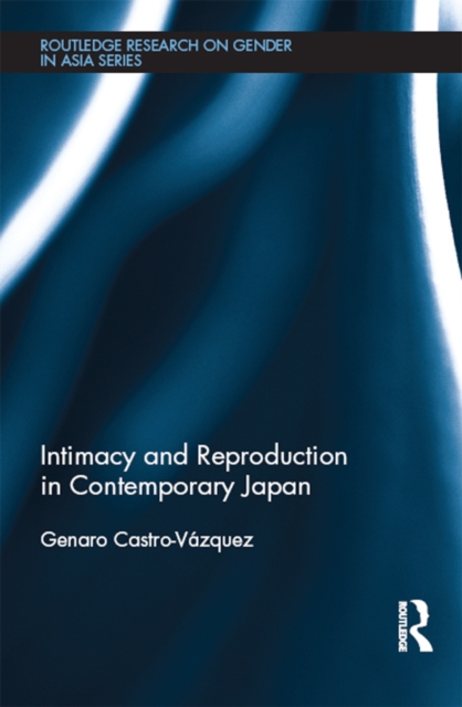Intimacy and Reproduction in Contemporary Japan, EPUB eBook