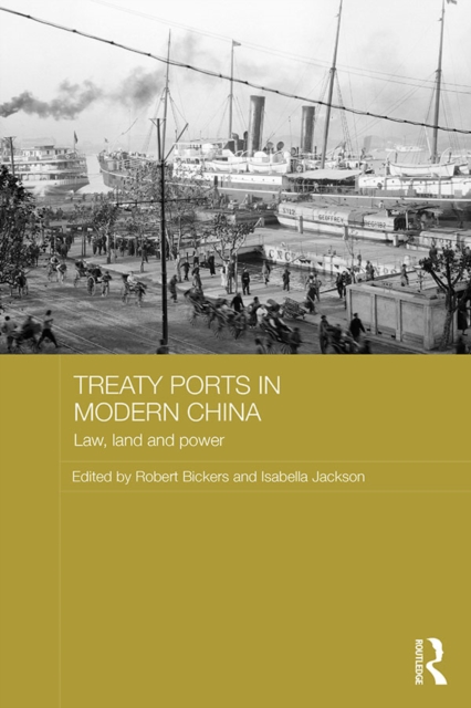 Treaty Ports in Modern China : Law, Land and Power, PDF eBook