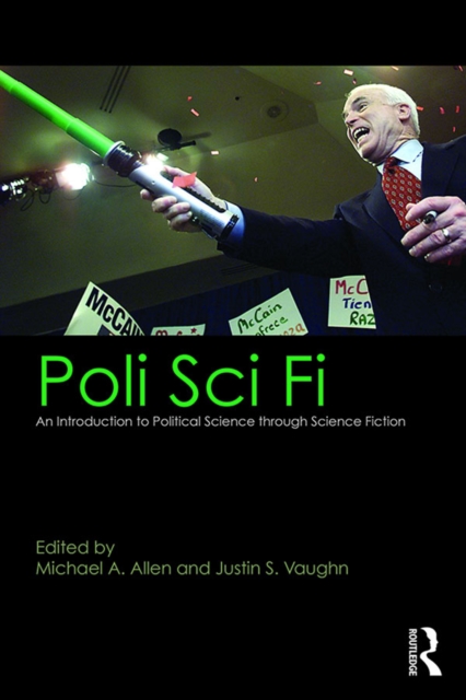 Poli Sci Fi : An Introduction to Political Science through Science Fiction, PDF eBook