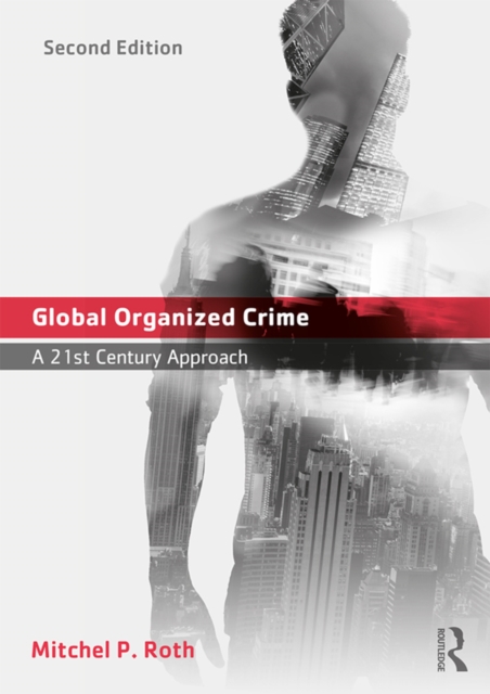 Global Organized Crime : A 21st Century Approach, EPUB eBook