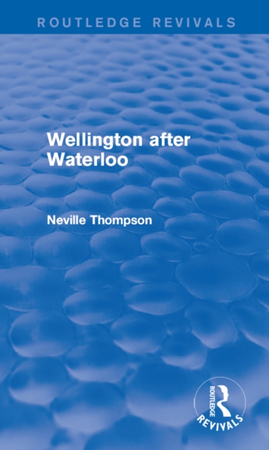 Wellington after Waterloo, EPUB eBook