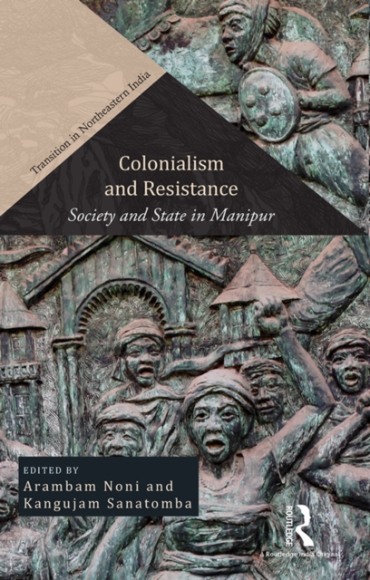 Colonialism and Resistance : Society and State in Manipur, EPUB eBook