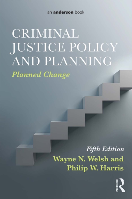 Criminal Justice Policy and Planning : Planned Change, PDF eBook