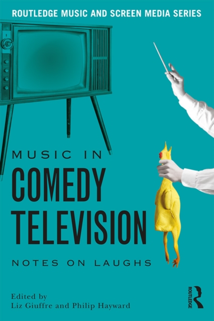 Music in Comedy Television : Notes on Laughs, PDF eBook