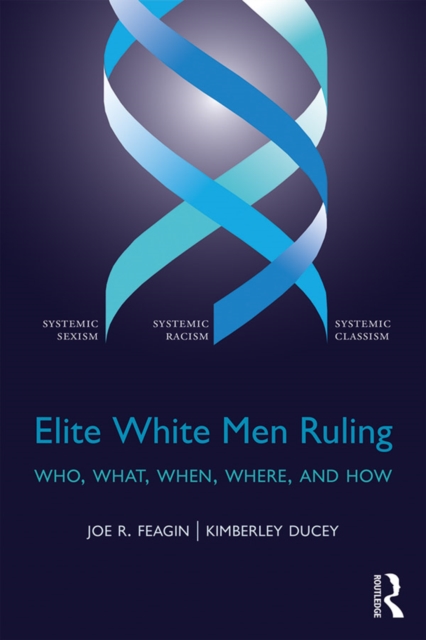 Elite White Men Ruling : Who, What, When, Where, and How, EPUB eBook