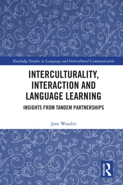 Interculturality, Interaction and Language Learning : Insights from Tandem Partnerships, PDF eBook