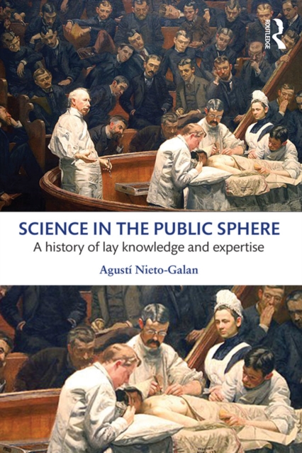 Science in the Public Sphere : A history of lay knowledge and expertise, PDF eBook