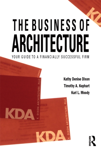 The Business of Architecture : Your Guide to a Financially Successful Firm, EPUB eBook