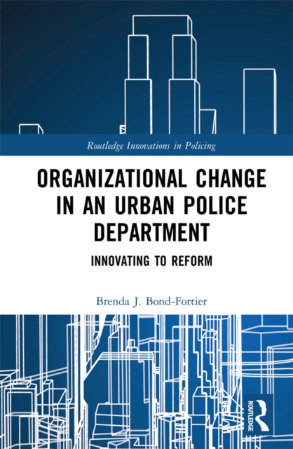 Organizational Change in an Urban Police Department : Innovating to Reform, EPUB eBook