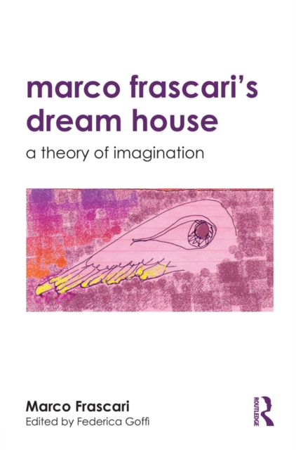Marco Frascari's Dream House : A Theory of Imagination, PDF eBook