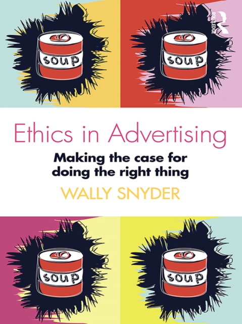 Ethics in Advertising : Making the case for doing the right thing, EPUB eBook