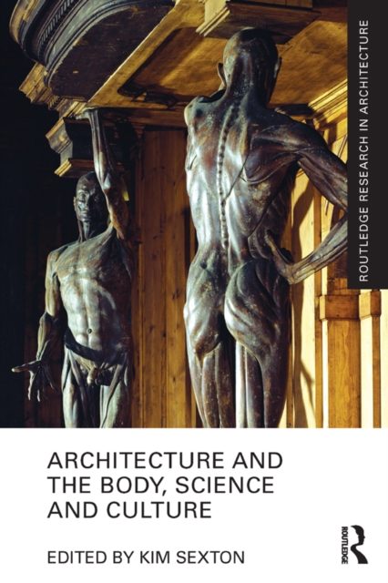 Architecture and the Body, Science and Culture, PDF eBook