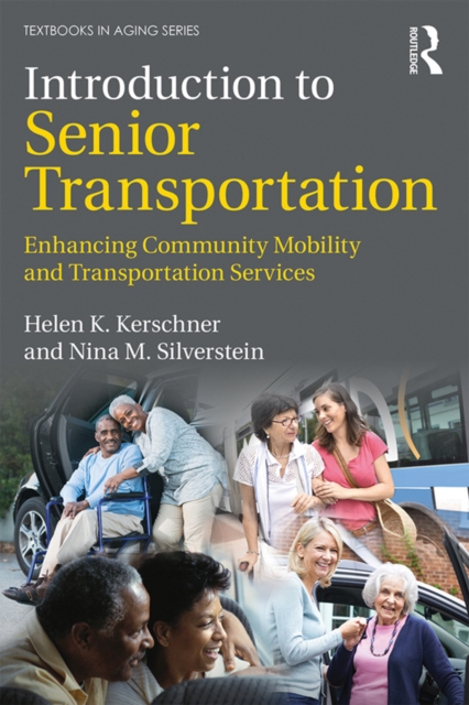 Introduction to Senior Transportation : Enhancing Community Mobility and Transportation Services, EPUB eBook