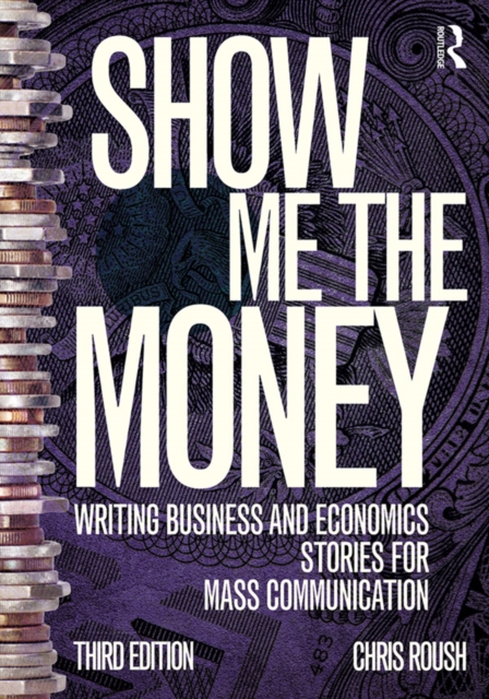 Show Me the Money : Writing Business and Economics Stories for Mass Communication, EPUB eBook