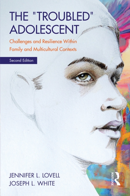The Troubled Adolescent : Challenges and Resilience within Family and Multicultural Contexts, EPUB eBook