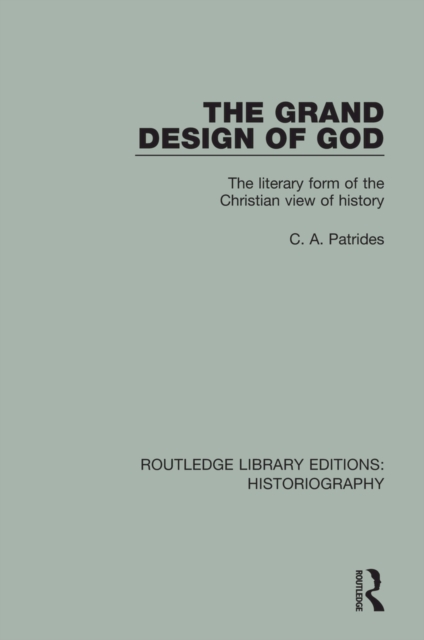 The Grand Design of God : The Literary Form of the Christian View of History, PDF eBook