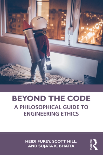 Beyond the Code : A Philosophical Guide to Engineering Ethics, EPUB eBook