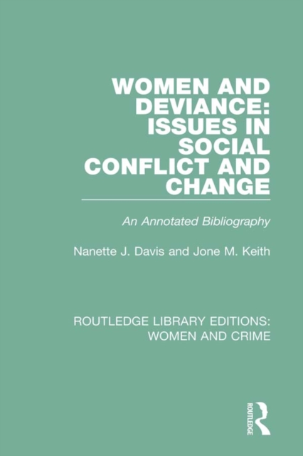 Women and Deviance: Issues in Social Conflict and Change : An Annotated Bibliography, PDF eBook