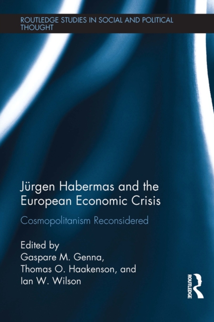 Jurgen Habermas and the European Economic Crisis : Cosmopolitanism Reconsidered, EPUB eBook