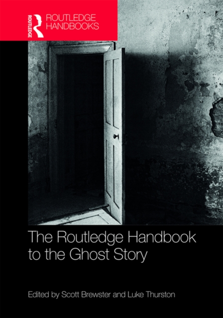 The Routledge Handbook to the Ghost Story, EPUB eBook