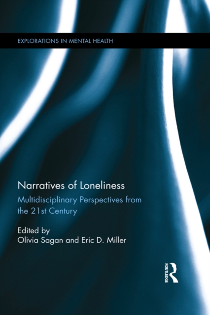 Narratives of Loneliness : Multidisciplinary Perspectives from the 21st Century, EPUB eBook