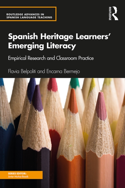 Spanish Heritage Learners' Emerging Literacy : Empirical Research and Classroom Practice, EPUB eBook