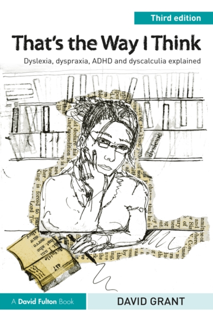 That's the Way I Think : Dyslexia, dyspraxia, ADHD and dyscalculia explained, EPUB eBook