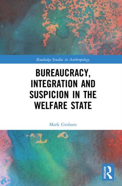Bureaucracy, Integration and Suspicion in the Welfare State, EPUB eBook