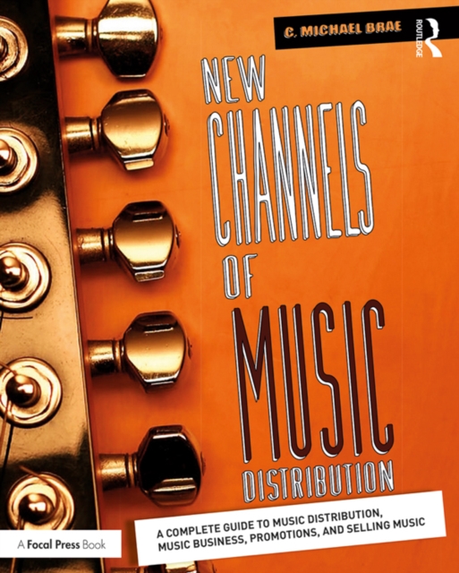New Channels of Music Distribution : Understanding the Distribution Process, Platforms and Alternative Strategies, EPUB eBook