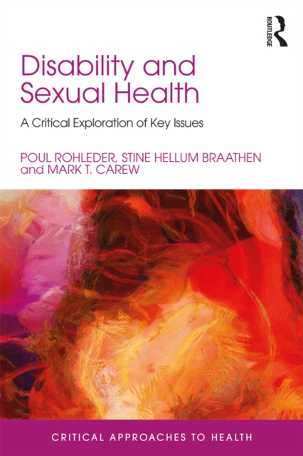 Disability and Sexual Health : A Critical Exploration of Key Issues, PDF eBook