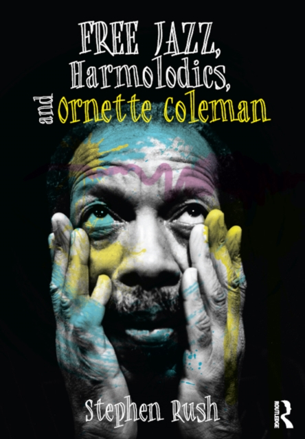 Free Jazz, Harmolodics, and Ornette Coleman, EPUB eBook