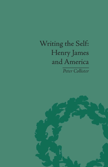 Writing the Self : Henry James and America, PDF eBook