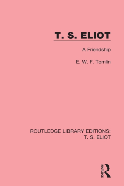 T. S. Eliot : A Friendship, PDF eBook